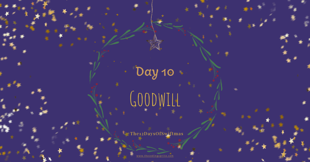 Swiftmas – Day 10 –&nbsp;Goodwill