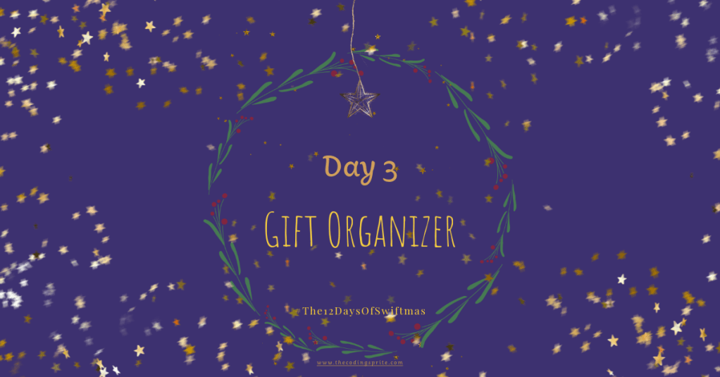 Swiftmas – Day 03 – Gift&nbsp;Organizer